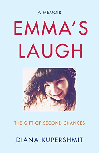 Emma’s Laugh: The Gift of Second Chances – A Memoir